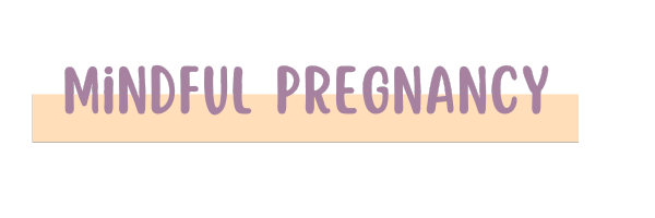 Mindful Pregnancy